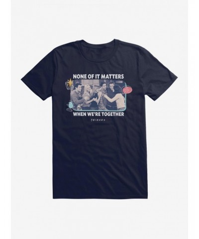 Friends When We're Together T-Shirt $7.84 T-Shirts