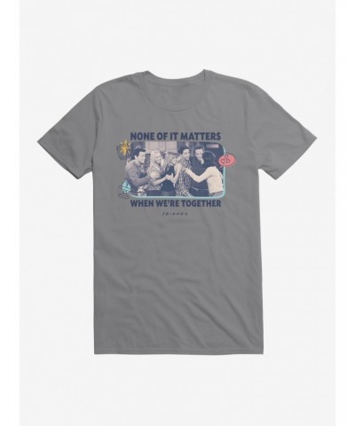 Friends When We're Together T-Shirt $7.84 T-Shirts