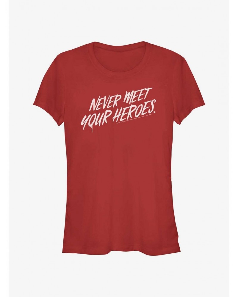 The Boys Never Meet Your Heroes Girls T-Shirt $7.93 T-Shirts
